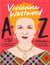Vivienne Westwood A to Z : The life of an icon: from anglomania to zips