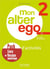 Mon alter ego 2 : FLE - Cahier d'activités + version numérique - A2