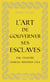 L'art de gouverner ses esclaves par l'illustre Marcus Sidonius Faix
