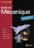 Guide de mécanique - bts/dut/licence/classes prépas ptsi et tsi - livre de l'élève (édition 2008)