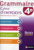 Grammaire - 4ème - cahier d'exercices (édition 2011)