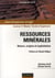 Ressources minérales - nature, origine et exploitation