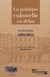 La politique culturelle en débat - Anthologie 1955-2012