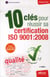 10 clés pour réussir sa certification iso 9001 : 2008 (3e édition)