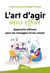 L'art d'agir sans effort : Approche efficace pour les managers et les coachs