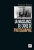 La naissance de l'idée de photographie