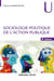 Sociologie politique de l'action publique (3e édition)
