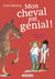 Mon cheval très spécial Tome 3 : mon cheval est génial !