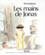 Mains de jonas (les)