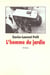 L'homme du jardin (cf ne)