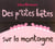 P tites betes sur la montagne (des)