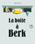 La boîte à Berk