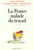 France malade du travail(la)