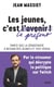 La jeunesse, c'est l'avenir ! parce que la démocatie a besoin des jeunes et vice versa