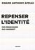 Repenser l'identité : ces mensonges qui unissent