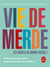 Vie de merde - les inédits du monde entier Tome 1