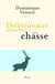 Dictionnaire amoureux de la chasse
