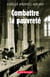 Combattre la pauvreté - la lutte contre la précarité de 1880 à nos jours