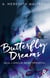 Butterfly dreams