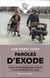 Paroles d'exode : Lettres et témoignages des Français sur les routes (mai-juin 1940)