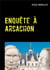 Enquête à arcachon - la ville aux 4 saisons