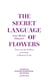 The secret language of flowers - notes on the hidden meanings of flowers in art