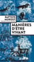 Manières d'être vivant - enquêtes sur la vie à travers nous