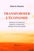 Transformer l'économie - sources culturelles, modèles alternatifs, perspectives politiques