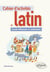 Cahier d'activités de latin : grands débutants