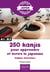 250 kanjis pour apprendre et écrire le japonais : cahier d'écriture