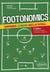Footonomics : Comprendre l'économie grâce au football