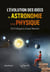 L’évolution des idées en astronomie et en physique