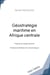 Géostratégie maritime en Afrique centrale
