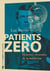 Patients zéro - Histoires inversées de la médecine