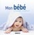 Mon bébé - le guide complet