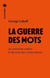 La guerre des mots : Ou comment contrer le discours des conservateurs