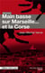 Main basse sur Marseille et sur la Corse
