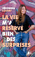 La Vie m'a réservé bien des surprises