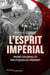L'esprit impérial - passé colonial et politiques contemporaines