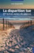 La disparition tue (Et autres zones de silence)