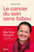 Le cancer du sein sans tabou : Entretiens avec le Pr Martine Piccart