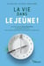 La vie dans le jeûne !