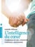 L'intelligence du coeur - confiance en soi, créativité, relations, autonomie