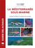 Guide Delachaux : La Méditerranée sous-marine : Guide de la faune et de la flore