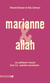 Marianne et Allah - les hommes politiques français face à la question musulmane