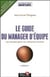 Le guide du manager d'equipe - les cles pour gerer vos ressources humaines - collection de l'institut manpower