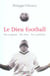 Le dieu football - ses origines - ses rites - ses symboles