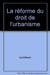 La réforme du droit de l'urbanisme