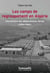 Les camps de regroupement en Algérie : une histoire des déplacements forcés (1954-1962)
