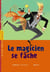 Le magicien se fache